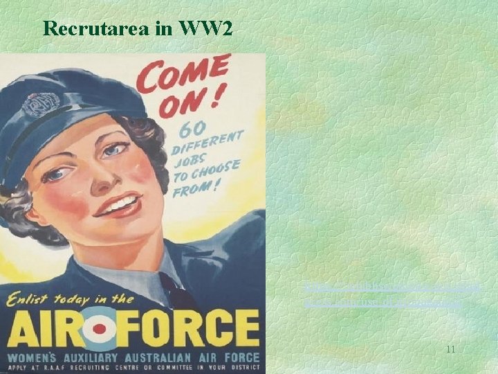 Recrutarea in WW 2 https: //vphibbswomensroles. word press. com/use-of-propaganda/ 11 