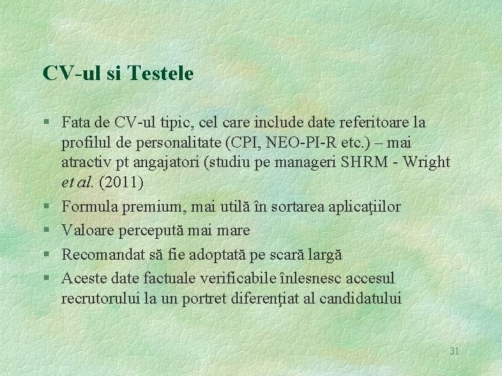 CV-ul si Testele § Fata de CV-ul tipic, cel care include date referitoare la