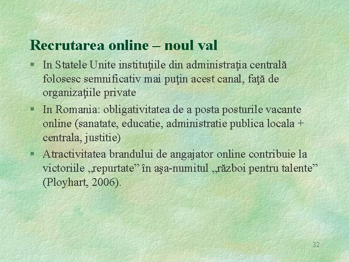 Recrutarea online – noul val § In Statele Unite instituţiile din administraţia centrală folosesc