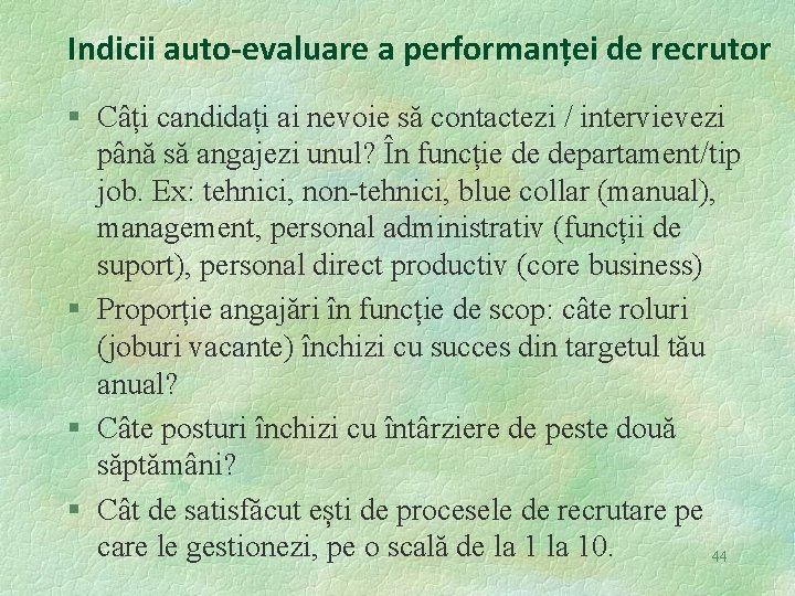 Indicii auto-evaluare a performanței de recrutor § Câți candidați ai nevoie să contactezi /