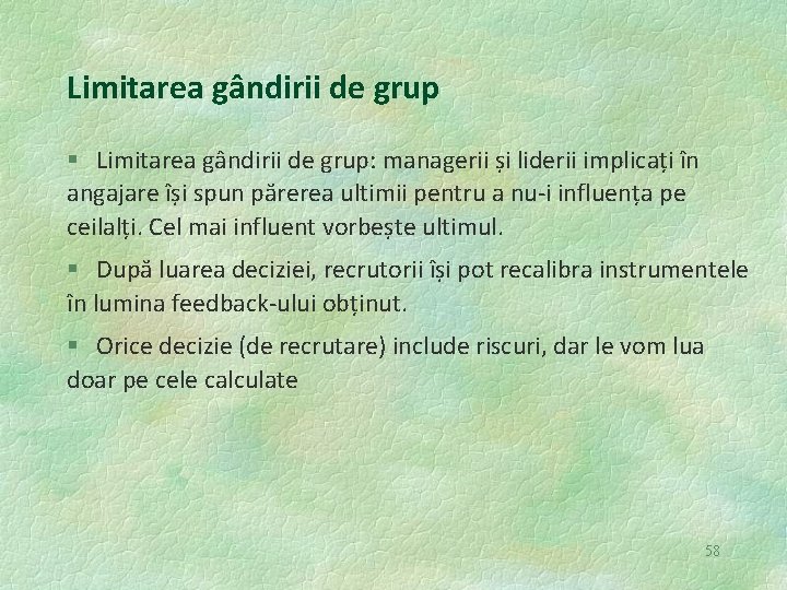 Limitarea gândirii de grup § Limitarea gândirii de grup: managerii și liderii implicați în