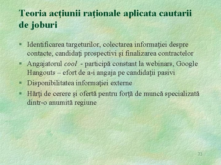 Teoria acţiunii raţionale aplicata cautarii de joburi § Identificarea targeturilor, colectarea informaţiei despre contacte,