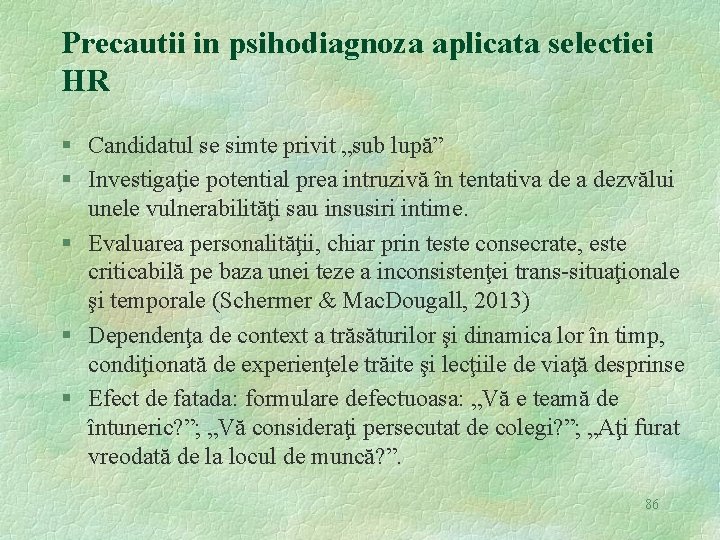 Precautii in psihodiagnoza aplicata selectiei HR § Candidatul se simte privit „sub lupă” §