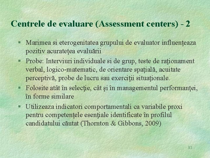 Centrele de evaluare (Assessment centers) - 2 § Marimea si eterogenitatea grupului de evaluator