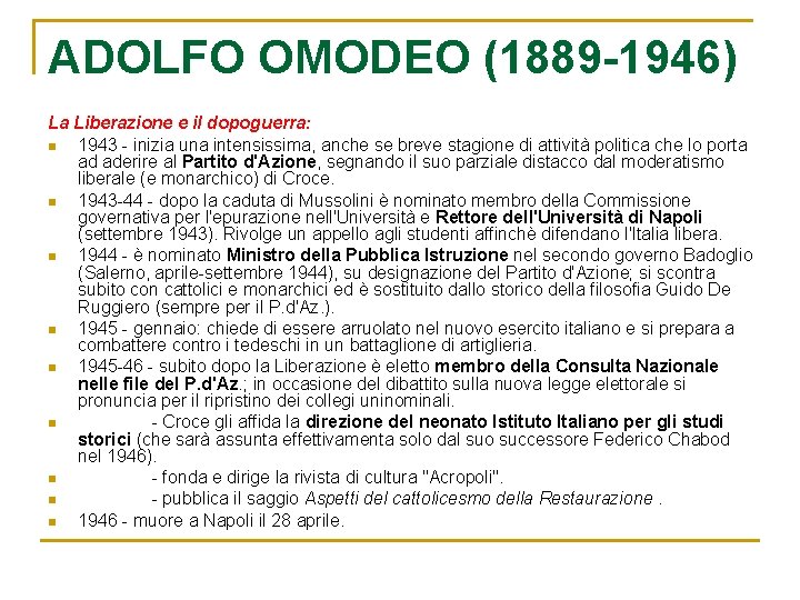 ADOLFO OMODEO (1889 -1946) La Liberazione e il dopoguerra: n 1943 - inizia una