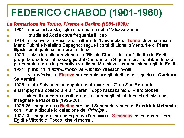 FEDERICO CHABOD (1901 -1960) La formazione fra Torino, Firenze e Berlino (1901 -1930): n