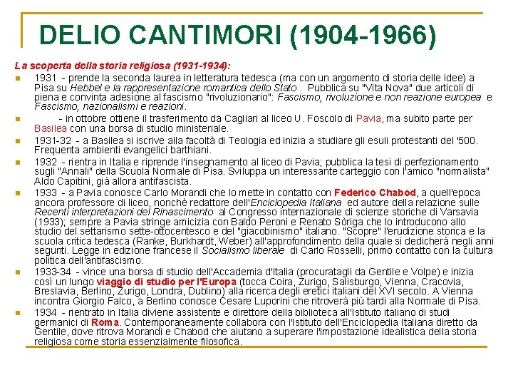 DELIO CANTIMORI (1904 -1966) La scoperta della storia religiosa (1931 -1934): n 1931 -