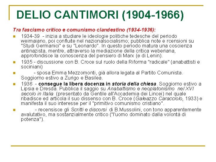 DELIO CANTIMORI (1904 -1966) Tra fascismo critico e comunismo clandestino (1934 -1936): n 1934