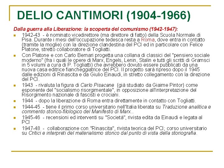 DELIO CANTIMORI (1904 -1966) Dalla guerra alla Liberazione: la scoperta del comunismo (1942 -1947):