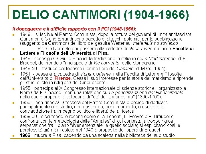 DELIO CANTIMORI (1904 -1966) Il dopoguerra e il difficile rapporto con il PCI (1948