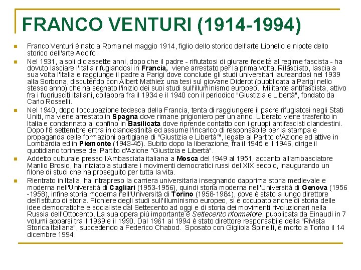 FRANCO VENTURI (1914 -1994) n n n Franco Venturi è nato a Roma nel