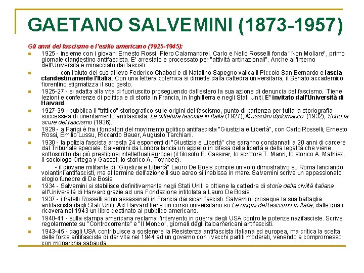 GAETANO SALVEMINI (1873 -1957) Gli anni del fascismo e l’esilio americano (1925 -1945): n