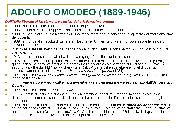 ADOLFO OMODEO (1889 -1946) Dall’Italia liberale al fascismo. Lo storico del cristianesimo antico: n