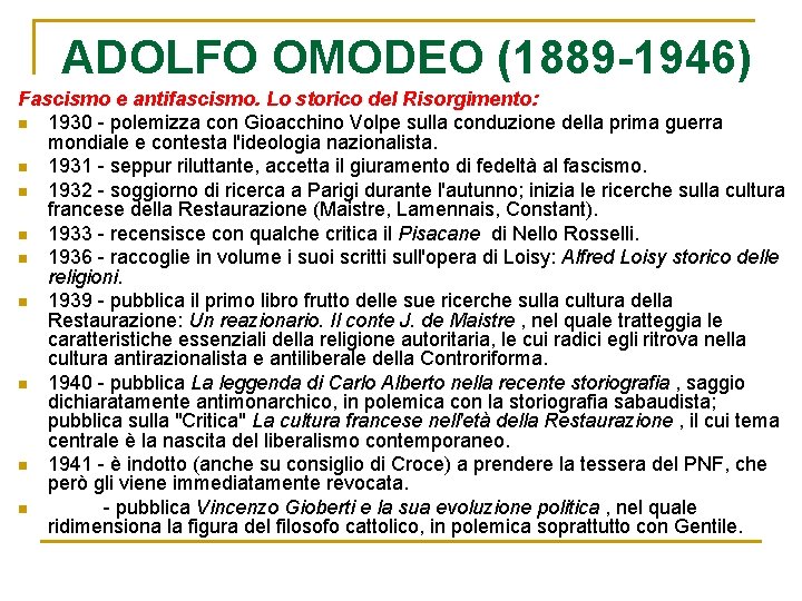 ADOLFO OMODEO (1889 -1946) Fascismo e antifascismo. Lo storico del Risorgimento: n 1930 -