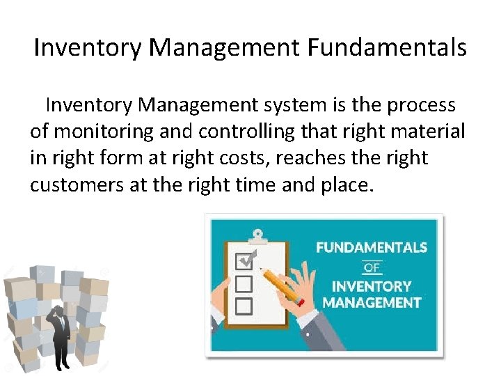 Inventory Management Fundamentals Inventory Management system is the process of monitoring and controlling that Inventory Management Fundamentals Inventory Management system is the process of monitoring and controlling that