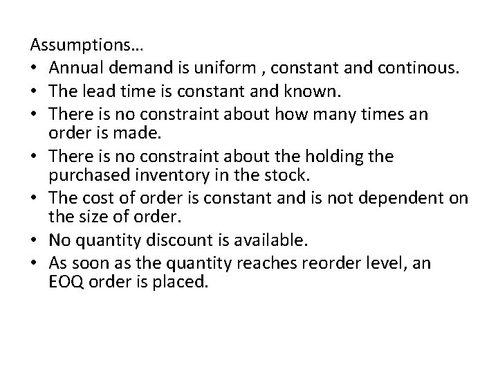 Assumptions… • Annual demand is uniform , constant and continous. • The lead time Assumptions… • Annual demand is uniform , constant and continous. • The lead time