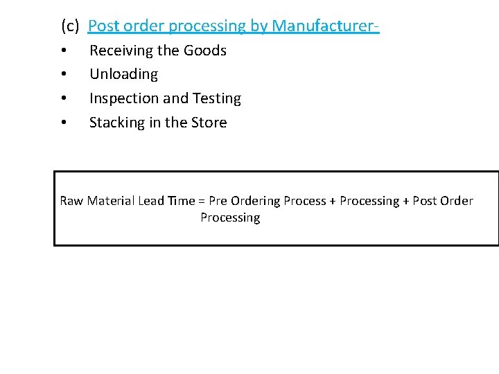 (c) Post order processing by Manufacturer • • Receiving the Goods Unloading Inspection and (c) Post order processing by Manufacturer • • Receiving the Goods Unloading Inspection and