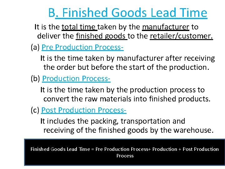B. Finished Goods Lead Time It is the total time taken by the manufacturer B. Finished Goods Lead Time It is the total time taken by the manufacturer