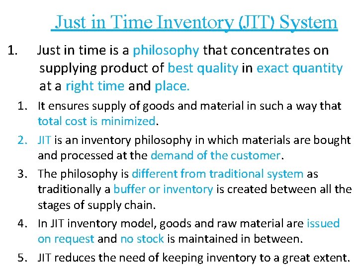 Just in Time Inventory (JIT) System 1. Just in time is a philosophy that Just in Time Inventory (JIT) System 1. Just in time is a philosophy that