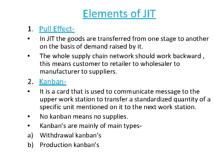 Elements of JIT 1. Pull Effect • • In JIT the goods are transferred Elements of JIT 1. Pull Effect • • In JIT the goods are transferred