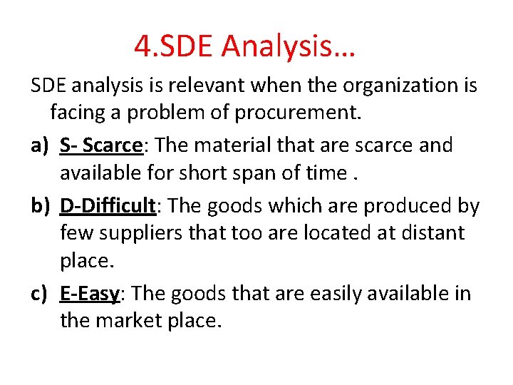 4. SDE Analysis… SDE analysis is relevant when the organization is facing a problem 4. SDE Analysis… SDE analysis is relevant when the organization is facing a problem