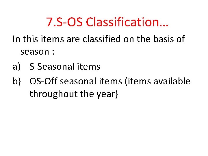 7. S-OS Classification… In this items are classified on the basis of season : 7. S-OS Classification… In this items are classified on the basis of season :