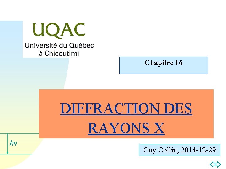 Chapitre 16 DIFFRACTION DES RAYONS X hn Guy Collin, 2014 -12 -29 