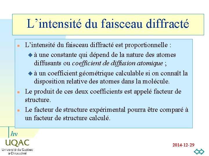 L’intensité du faisceau diffracté n n n L’intensité du faisceau diffracté est proportionnelle :