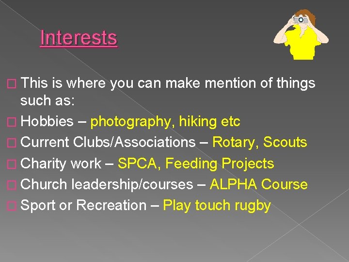 Interests � This is where you can make mention of things such as: � Interests � This is where you can make mention of things such as: �