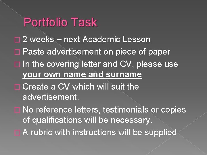 Portfolio Task � 2 weeks – next Academic Lesson � Paste advertisement on piece Portfolio Task � 2 weeks – next Academic Lesson � Paste advertisement on piece