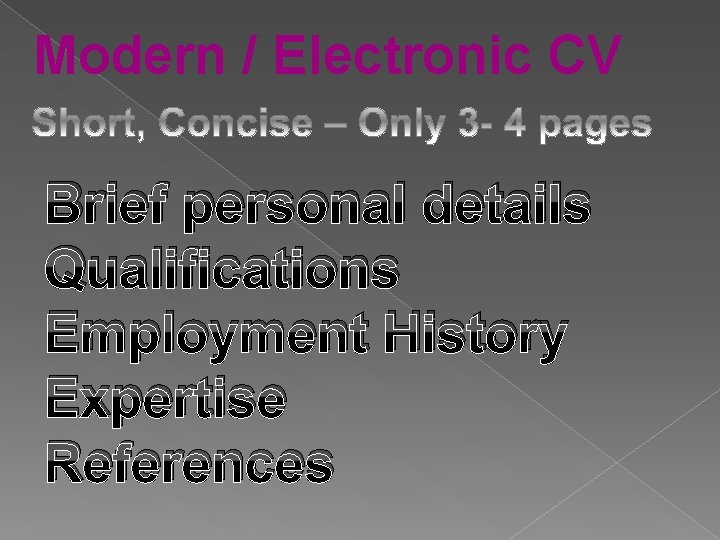 Modern / Electronic CV Brief personal details Qualifications Employment History Expertise References Modern / Electronic CV Brief personal details Qualifications Employment History Expertise References