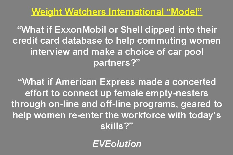 Weight Watchers International “Model” “What if Exxon. Mobil or Shell dipped into their credit