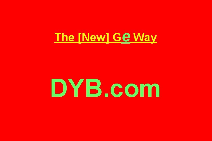 The [New] Ge Way DYB. com 