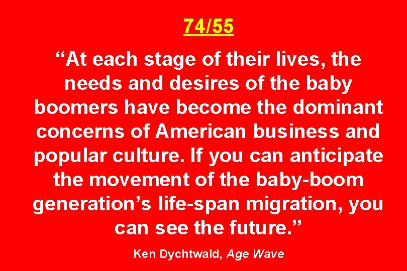 74/55 “At each stage of their lives, the needs and desires of the baby