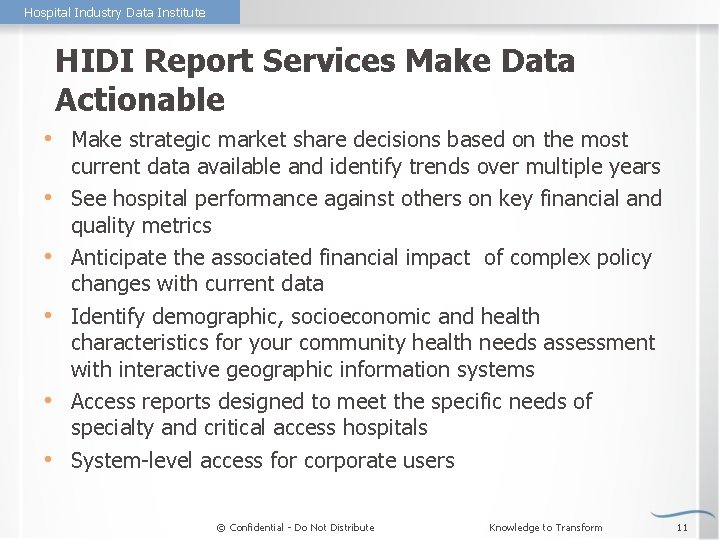 Hospital Industry Data Institute HIDI Report Services Make Data Actionable • Make strategic market