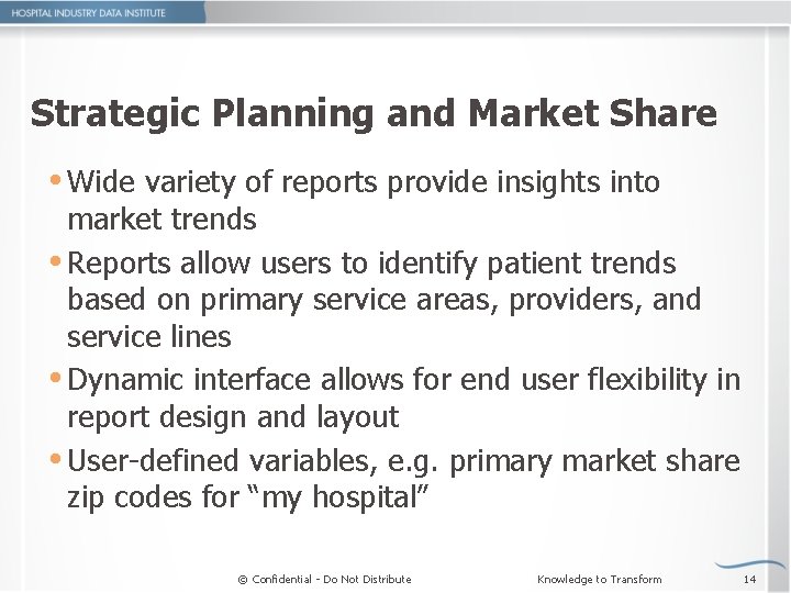 Strategic Planning and Market Share Wide variety of reports provide insights into market trends