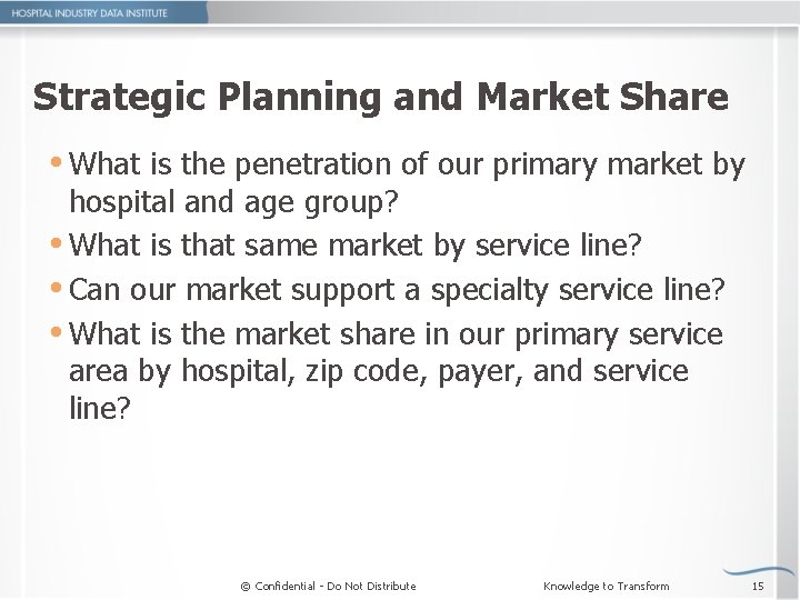 Strategic Planning and Market Share What is the penetration of our primary market by