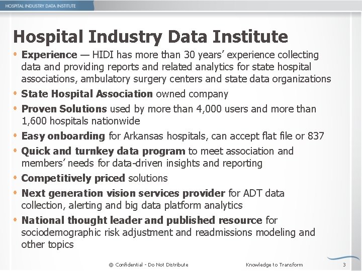 Hospital Industry Data Institute Experience — HIDI has more than 30 years’ experience collecting