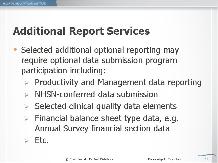 Additional Report Services Selected additional optional reporting may require optional data submission program participation