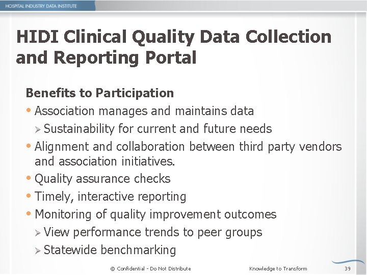 HIDI Clinical Quality Data Collection and Reporting Portal Benefits to Participation Association manages and