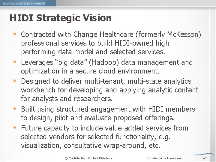 HIDI Strategic Vision Contracted with Change Healthcare (formerly Mc. Kesson) professional services to build
