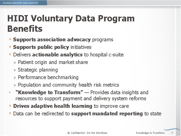 HIDI Voluntary Data Program Benefits Supports association advocacy programs Supports public policy initiatives Delivers