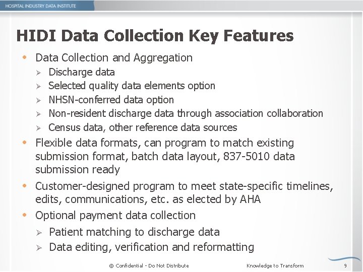 HIDI Data Collection Key Features Data Collection and Aggregation Ø Ø Ø Discharge data