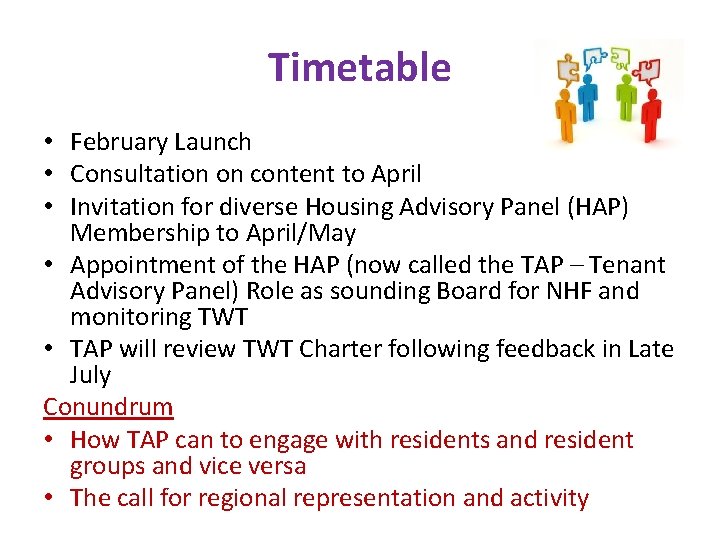 Timetable • February Launch • Consultation on content to April • Invitation for diverse