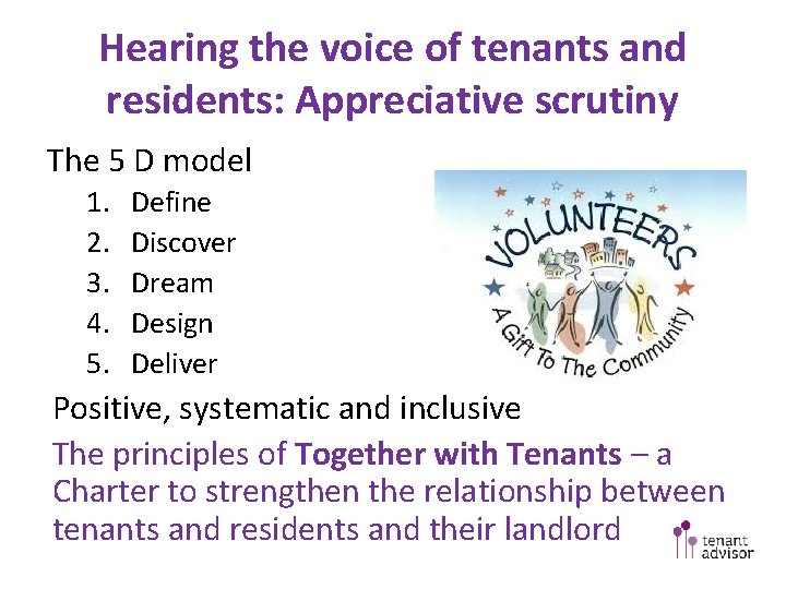 Hearing the voice of tenants and residents: Appreciative scrutiny The 5 D model 1.