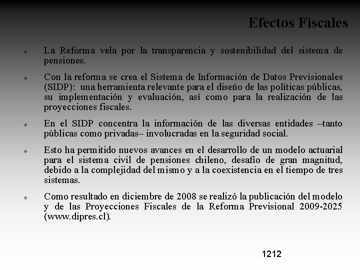 Efectos Fiscales v v v La Reforma vela por la transparencia y sostenibilidad del