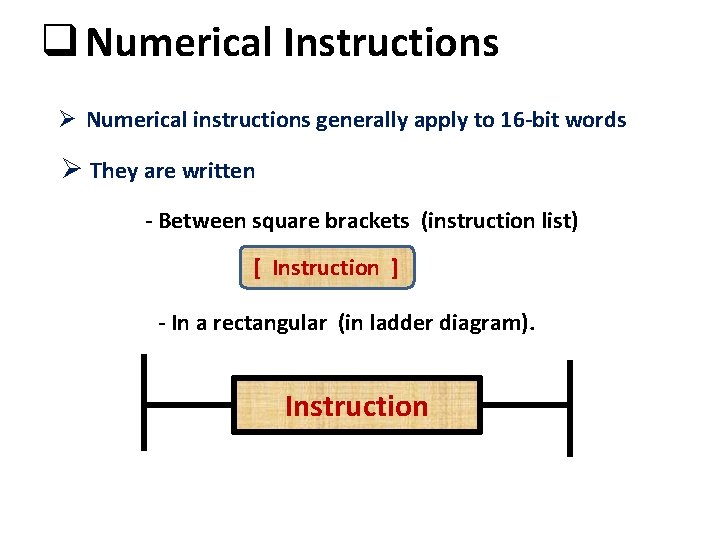 q Numerical Instructions Ø Numerical instructions generally apply to 16 -bit words Ø They