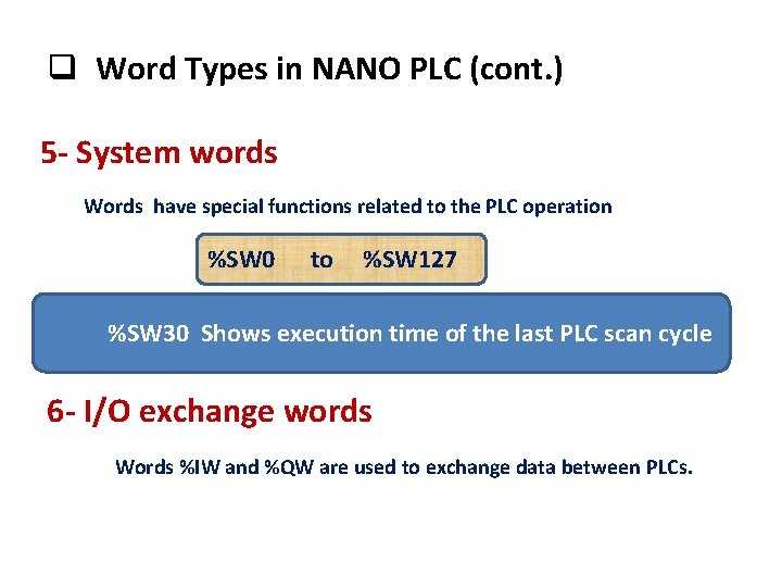 q Word Types in NANO PLC (cont. ) 5 - System words Words have