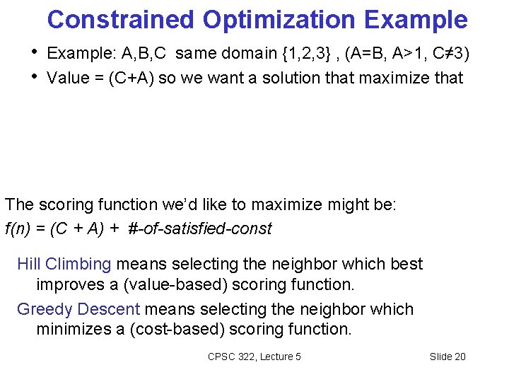 Constrained Optimization Example • Example: A, B, C same domain {1, 2, 3} ,