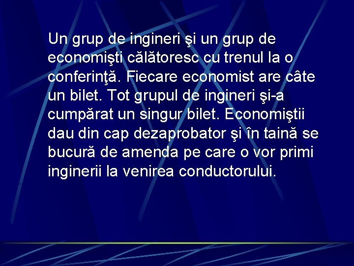 Un grup de ingineri şi un grup de economişti călătoresc cu trenul la o